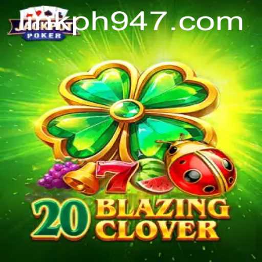 Exploring 20BlazingClover: A Game-Changing Experience with ph947